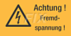 Achtung !  Fremdspannung !