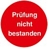 Prüfetikett - Prüfung nicht bestanden